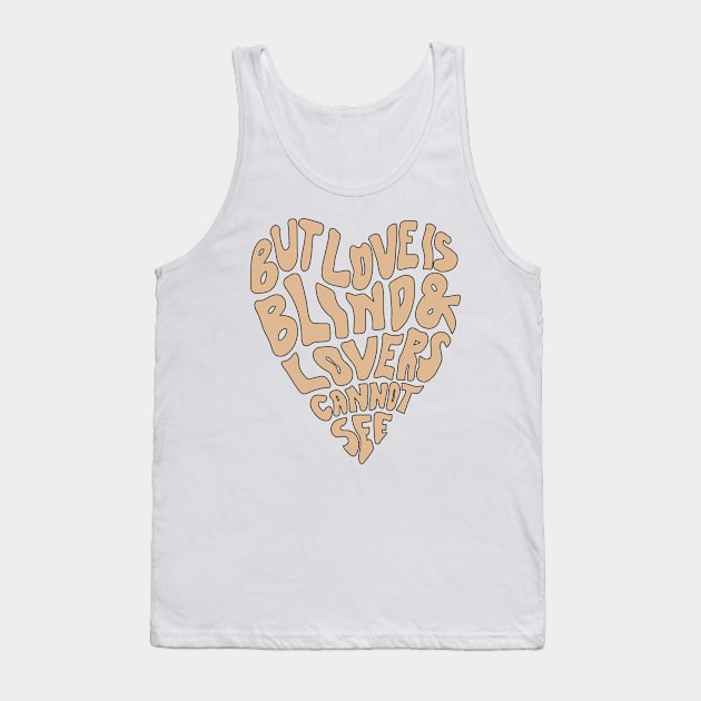 But Love Is Blind & Lovers Cannot See Vintage Retro Tank Top by styleandlife